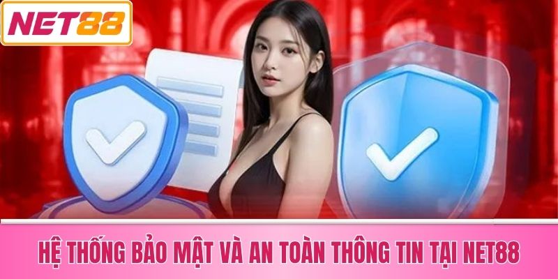 Hệ Thống Bảo Mật Và An Toàn Thông Tin Tại Net88