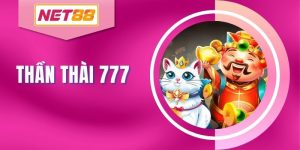 Thần Tài 777 - Tổng Quan Và Ưu Đãi Hấp Dẫn Tại Net88