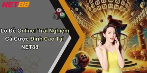 Lô Đề Online: Trải Nghiệm Cá Cược Đỉnh Cao Tại NET88