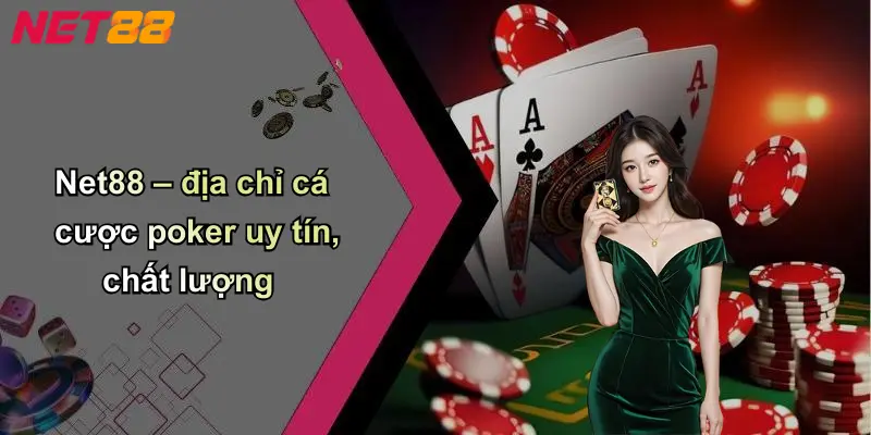 Net88 – địa chỉ cá cược poker uy tín, chất lượng