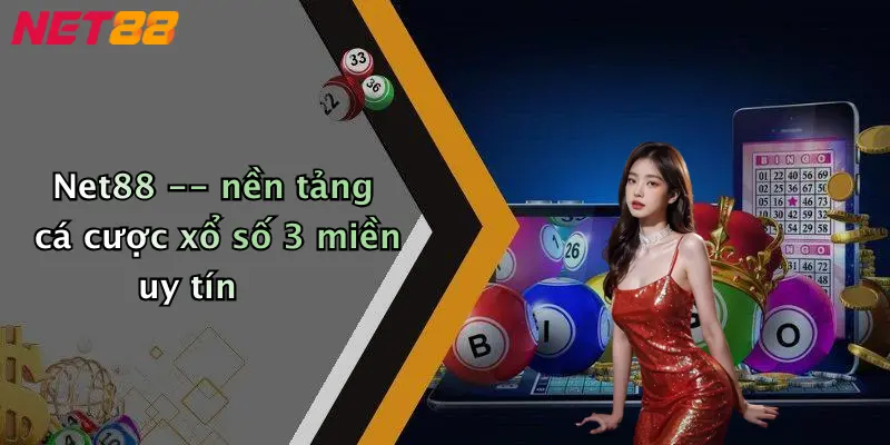Net88 – nền tảng cá cược xổ số 3 miền uy tín